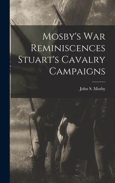 portada Mosby's war Reminiscences Stuart's Cavalry Campaigns (in English)