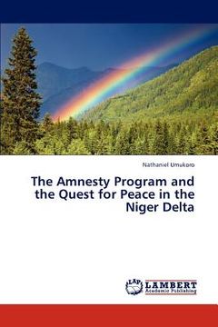 portada the amnesty program and the quest for peace in the niger delta (in English)