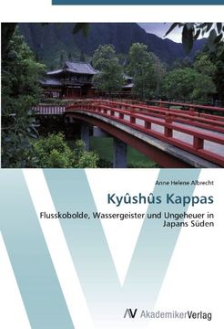 portada Kyûshûs Kappas: Flusskobolde, Wassergeister und Ungeheuer in Japans Süden