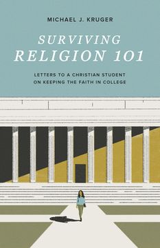 portada Surviving Religion 101: Letters to a Christian Student on Keeping the Faith in College (en Inglés)