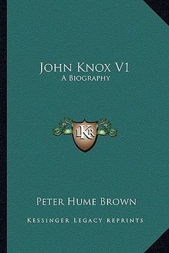 portada john knox v1: a biography (en Inglés)