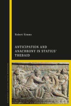 portada Anticipation and Anachrony in Statius' Thebaid (in English)