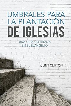 portada Umbrales Para la Plantacion de Iglesias: Una Guia Centrada en el Evangelio