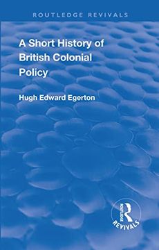 portada A Short History of British Colonial Policy (Routledge Revivals) (in English)