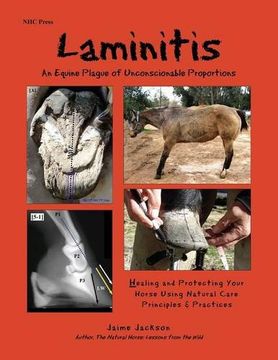 portada Laminitis: An Equine Plague of Unconscionable Proportions: Healing and Protecting Your Horse Using Natural Principles & Practices (en Inglés)