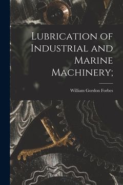 portada Lubrication of Industrial and Marine Machinery; (en Inglés)