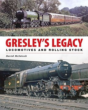 portada Gresley's Legacy: Locomotives and Rolling Stock