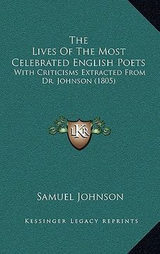 portada the lives of the most celebrated english poets: with criticisms extracted from dr. johnson (1805) (en Inglés)