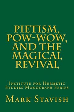 portada Pietism, Pow-Wow, and the Magical Revival: Institute for Hermetic Studies Monograph Series (en Inglés)