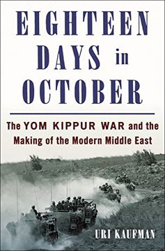 portada Eighteen Days in October: The yom Kippur war and the Making of the Modern Middle East (en Inglés)
