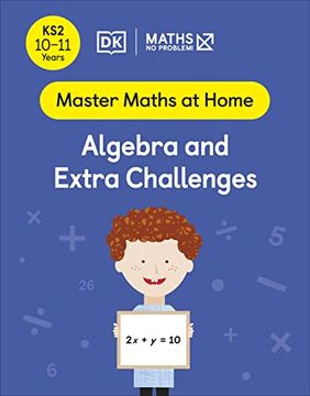 portada Maths ― no Problem! Algebra and Extra Challenges, Ages 10-11 (Key Stage 2) (Master Maths at Home) (en Inglés)