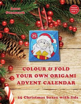 portada Colour & fold your own origami advent calendar - 25 Christmas boxes with lids: UK edition (en Inglés)