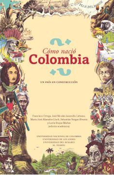 portada ¿Cómo nació Colombia?: Un país en construcción (in Spanish)