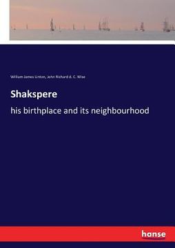 portada Shakspere: his birthplace and its neighbourhood (en Inglés)