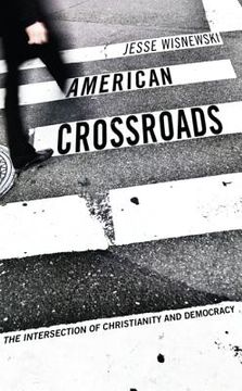 portada american crossroads: the intersection of christianity and democracy (en Inglés)