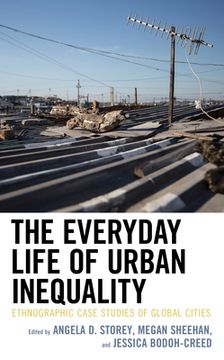 portada The Everyday Life of Urban Inequality: Ethnographic Case Studies of Global Cities (en Inglés)
