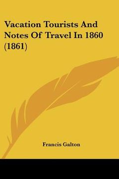portada vacation tourists and notes of travel in 1860 (1861) (en Inglés)