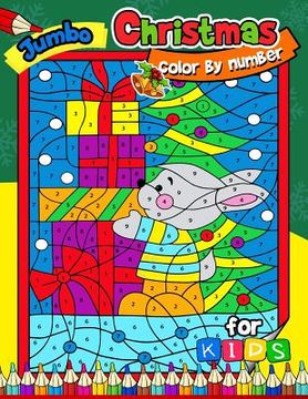 portada Jumbo Christmas Color by Number for kids: Merry X'Mas Coloring for Children, boy, girls, kids Ages 2-4,3-5,4-8 (Santa, Snowman and Reindeer) (en Inglés)