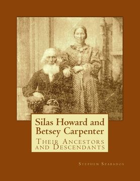 portada Silas Howard and Betsey Carpenter: Their Ancestors and Descendants (in English)