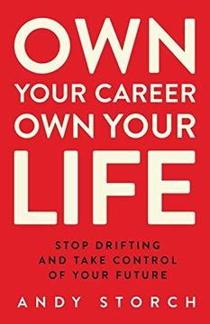 portada Own Your Career own Your Life: Stop Drifting and Take Control of Your Future (en Inglés)