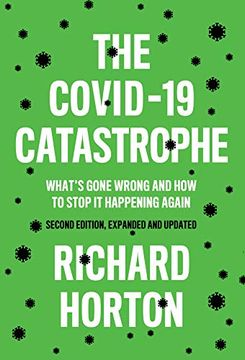 portada The Covid–19 Catastrophe: What′S Gone Wrong and how to Stop it Happening Again (in English)