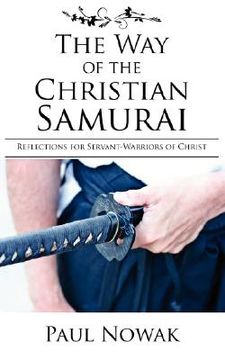 portada the way of the christian samurai: reflections for servant-warriors of christ (en Inglés)