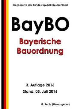 portada Bayerische Bauordnung (BayBO), 3. Auflage 2016 (en Alemán)
