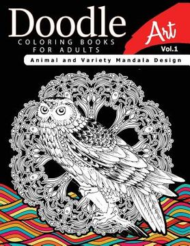 portada Doodle Coloring Books for Adults Art Vol.1: Animal and Variety Mandala Design