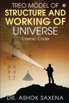 portada Treo Model of Structure and Working of Universe: Cosmic Code (en Inglés)