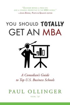 portada You Should (Totally) get an Mba: A Comedian'S Guide to top U. Sh Business Schools (in English)