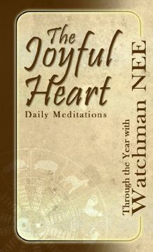 portada The Joyful Heart: Daily Meditations Through the Year With Watchman nee 