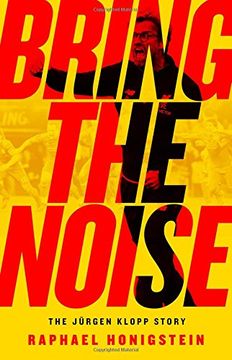 portada Bring the Noise: The Jürgen Klopp Story (en Inglés)