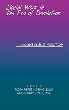 portada Social Work in the era of Devolution: Toward a Just Practice (in English)