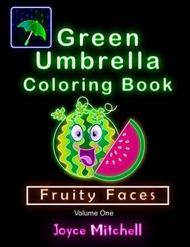portada GREEN UMBRELLA Coloring Book for Kids: Volume 1: Fruity Faces (Black Background) (en Inglés)