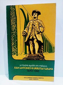 portada Un Ilustre Ayalés en México: Juan Antonio de Urrutia y Arana 1670-1743