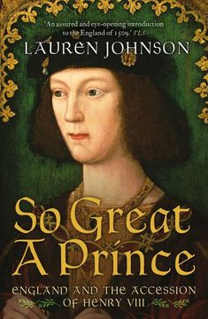 portada So Great a Prince: England and the Accession of Henry VIII
