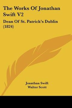 portada the works of jonathan swift v2: dean of st. patrick's dublin (1824) (en Inglés)