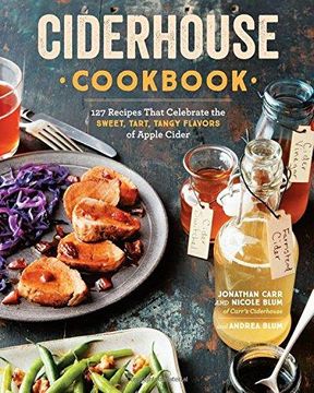 portada Ciderhouse Cookbook: 127 Recipes That Celebrate the Sweet, Tart, Tangy Flavors of Apple Cider (en Inglés)