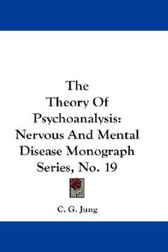 portada the theory of psychoanalysis: nervous and mental disease monograph series, no. 19 (in English)