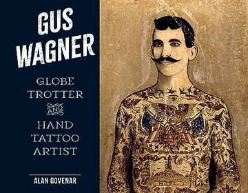 portada Gus Wagner: Globe Trotter and Hand Tattoo Artist (Last of the Hand Tattoo Artists) (in English)