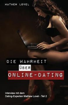 portada Die Wahrheit ueber Online-Dating: Eine kritische Betrachtung der (Traum-)Partnersuche im Netz (en Alemán)