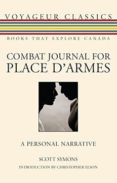 portada Combat Journal for Place D'armes: A Personal Narrative (Voyageur Classics) (in English)