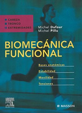 portada Biomecánica Funcional: Cabeza, Tronco, Extremidades. Bases Anatómicas, Estabilidad, Movilidad, Tensiones