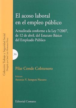 portada El Acoso Laboral en el Empleo Publico: Actualizada Conforme a la ley 7/2007, de 12 de Abril, del Estatuto Basico del Empleado Publico