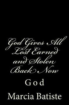 portada God Gives All Lost Earned and Stolen Back Now: God (en Inglés)