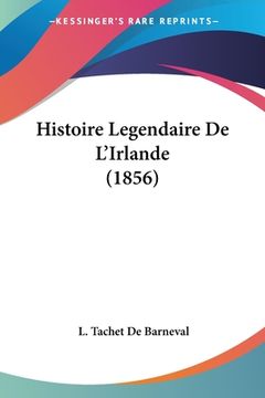portada Histoire Legendaire De L'Irlande (1856) (en Francés)