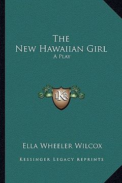 portada the new hawaiian girl: a play (in English)