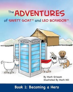 portada The Adventures of Safety Goat and Leo Boxador: Book 1: Becoming a Hero (in English)