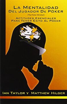 portada La Mentalidad del Jugador de Poker / the Mind of the Poker Player Actitudes Esenciales Para Tener Exito en el Poker /Essential Attiudes for Poker Success