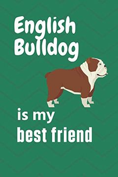 portada English Bulldog is my Best Friend: For English Bulldog Fans (en Inglés)